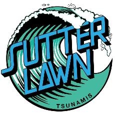 Sutter Lawn Tsunamis