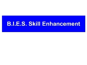 B.I.E.S. Skill Enhancement